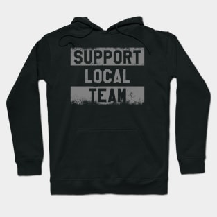 Support Local Team // V1 Hoodie